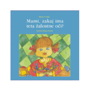 Mami, zakaj ima teta žalostne oči?